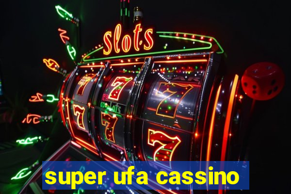 super ufa cassino